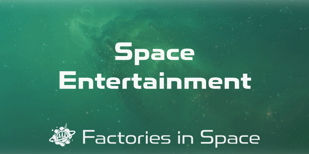 Space Entertainment Factories in Space