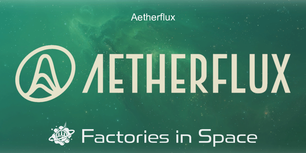 Aetherflux - Factories in Space