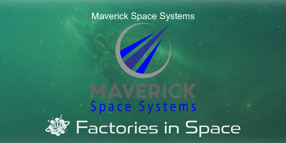 Maverick Space Systems Factories in Space