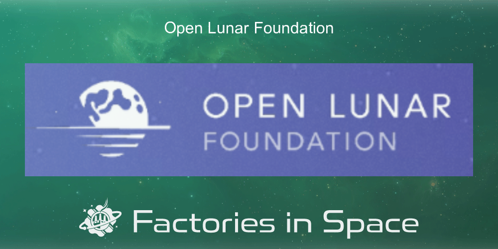 Open Lunar Foundation - Factories in Space