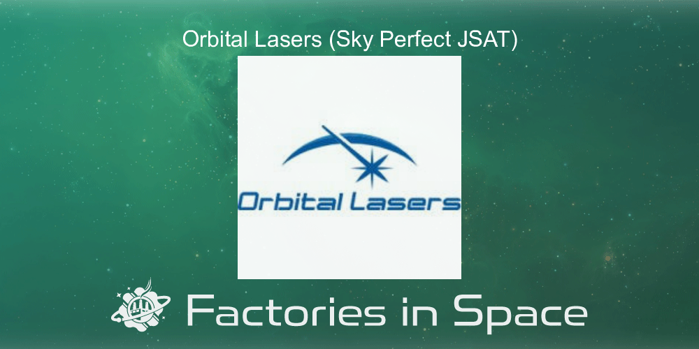 Orbital Lasers Sky Perfect Jsat Factories In Space