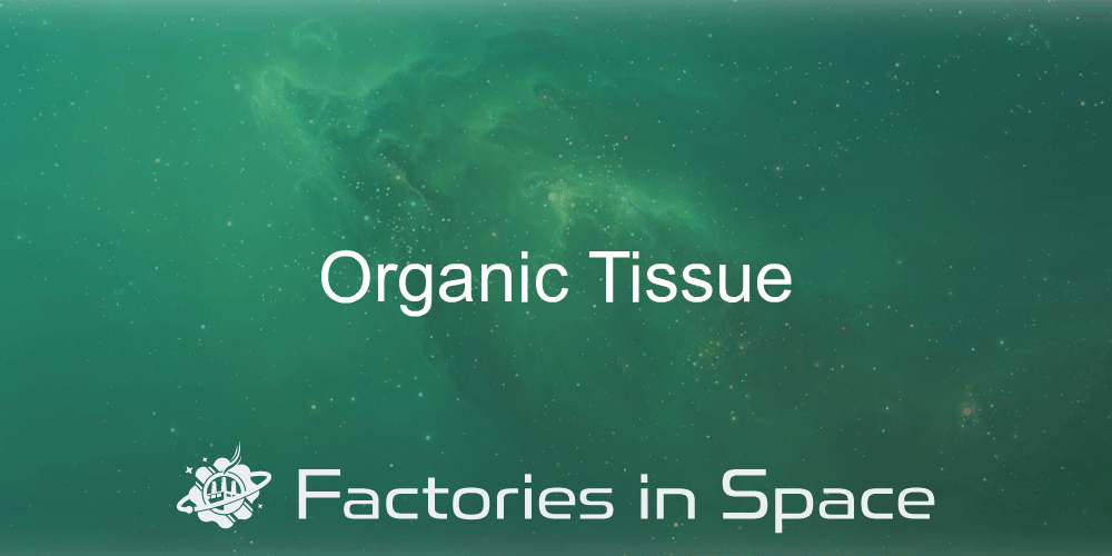 Organic Tissue - Factories in Space