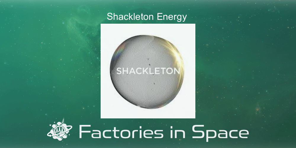 Shackleton Energy Factories in Space