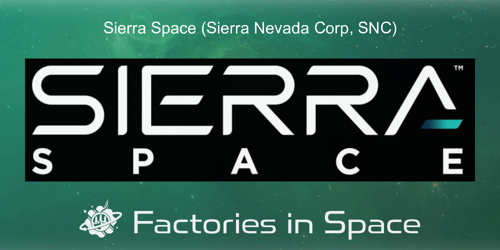 Sierra Space (Sierra Nevada Corp, SNC) Factories in Space