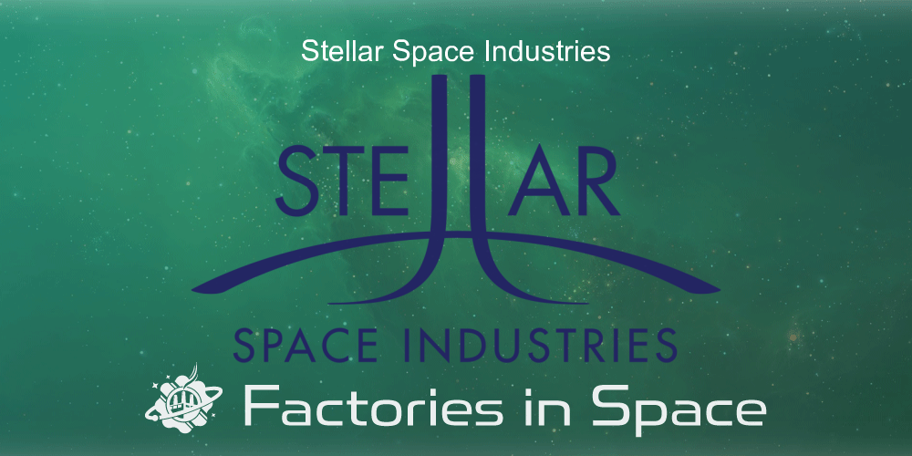 Stellar Space Industries Factories in Space